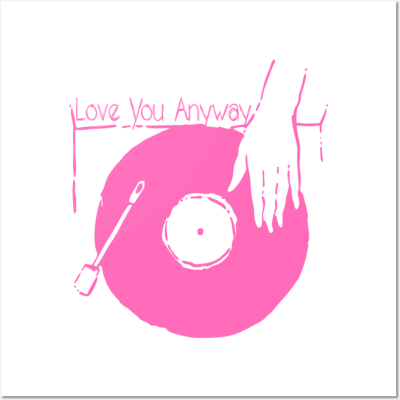 Spin Your Vinyl - Love You Anyway