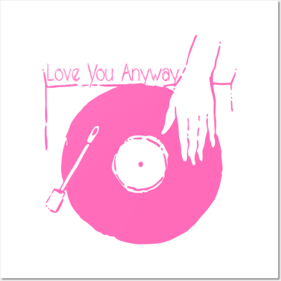 Spin Your Vinyl - Love You Anyway