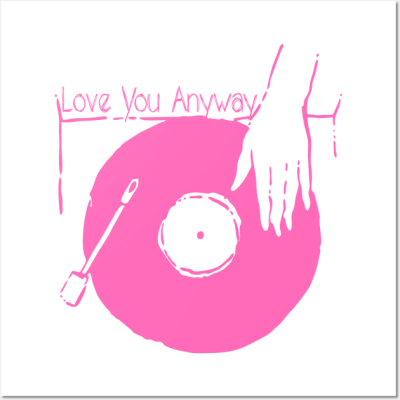 Spin Your Vinyl - Love You Anyway