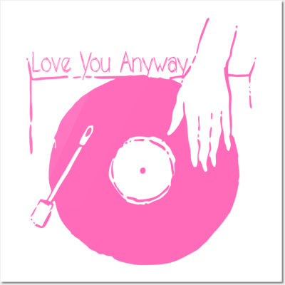 Spin Your Vinyl - Love You Anyway