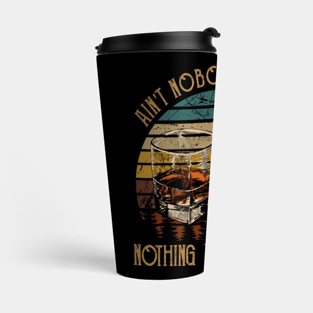 Ain't Nobody Selling Nothing You Proof Whiskey Glasses Graphic