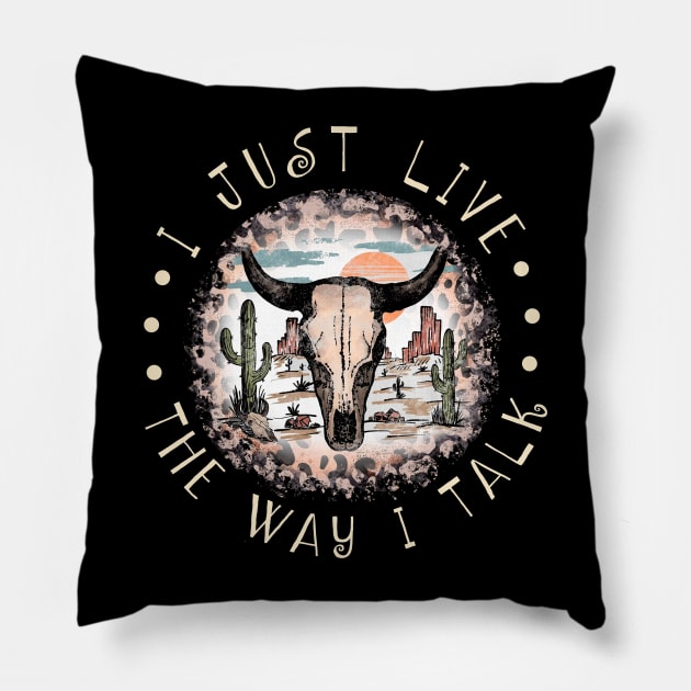 I Just Live The Way I Talk Leopard Cactus Bull Skull