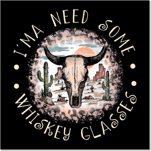 I'ma Need Some Whiskey Glasses Deserts Westerns Leopard Bull-Skull