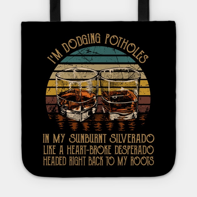 I'm Dodging Potholes In My Sunburnt Silverado Whiskey Glasses Graphic