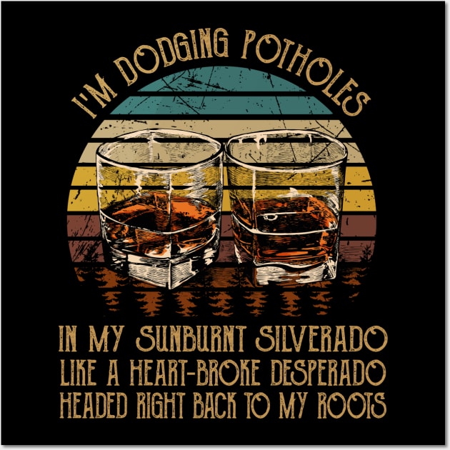 I'm Dodging Potholes In My Sunburnt Silverado Whiskey Glasses Graphic