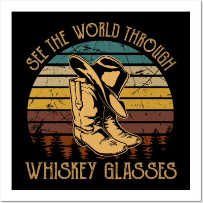 See The World Through Whiskey Glasses Boots Cowboys Hats Vintage