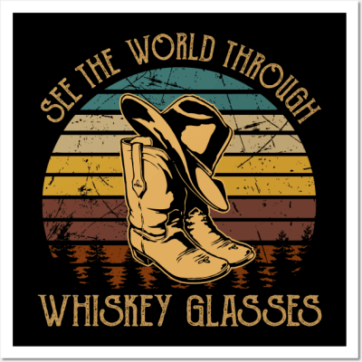 See The World Through Whiskey Glasses Boots Cowboys Hats Vintage