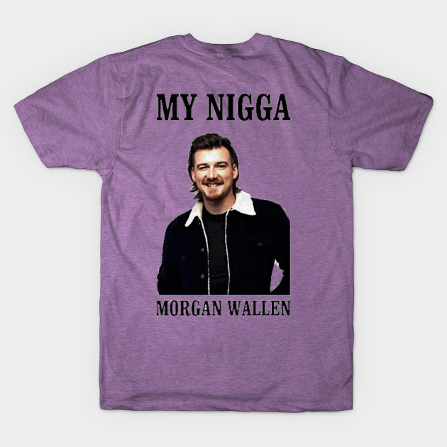 morgan wallen my nigga