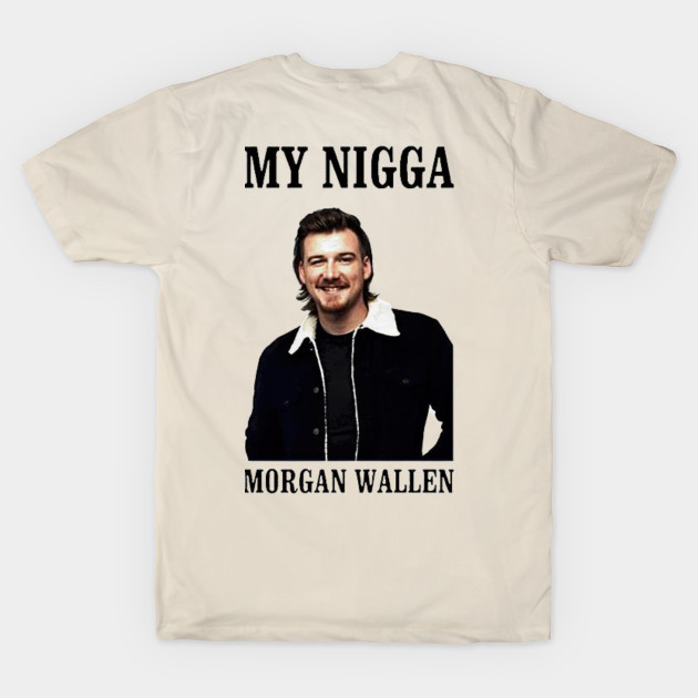 morgan wallen my nigga